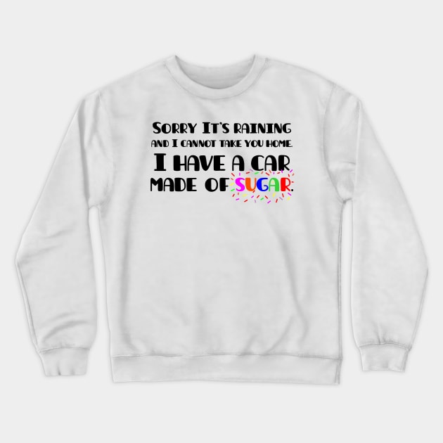 Oddly specific. Sorry I cannot take you home. Sarcastic humor Crewneck Sweatshirt by AmongOtherThngs